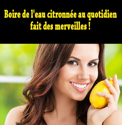 Boire de l'eau citronnée au quotidien fait des merveilles !