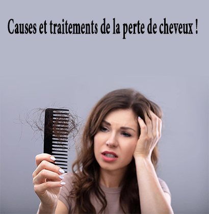 Causes et traitements de la perte de cheveux ! Causes et traitements de la perte de cheveux !