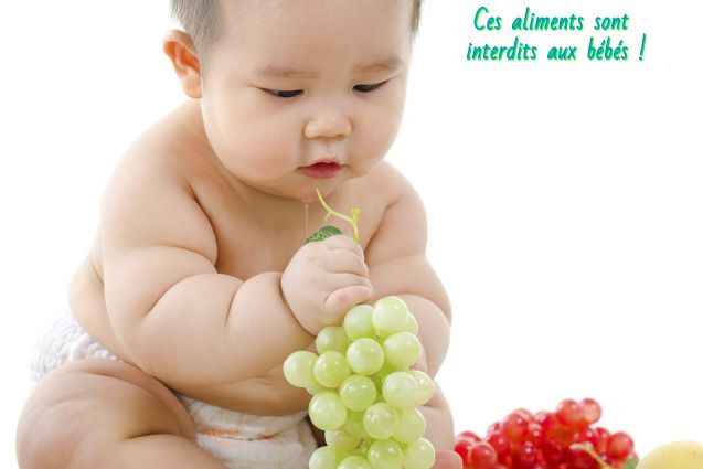Les aliments interdits aux bébés Ces aliments sont interdits aux bébés !