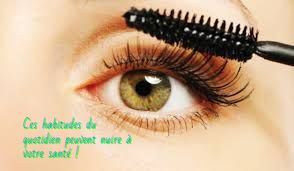 Mettre du mascara Ces habitudes du quotidien peuvent nuire à votre santé