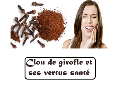 Clou de girofle et ses vertus santé