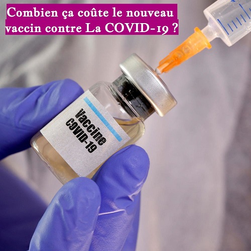 Combien ça coûte le nouveau vaccin contre La COVID-19 ?