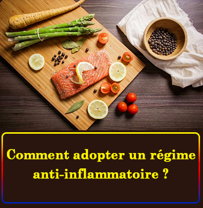 Comment adopter un régime anti-inflammatoire ?