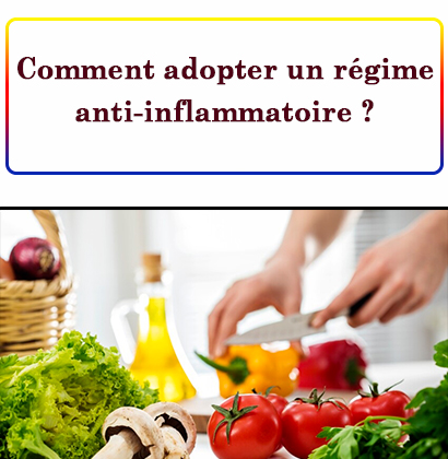 Comment adopter un régime anti-inflammatoire ?