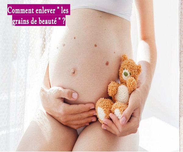 Comment enlever " les grains de beauté " ?