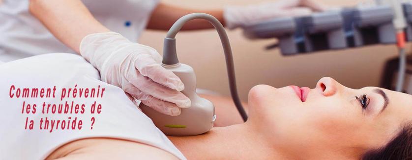 Comment prévenir les troubles de la thyroïde ?
