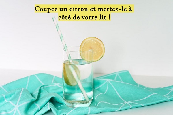 Coupez un citron et mettez-le à côté de votre lit !