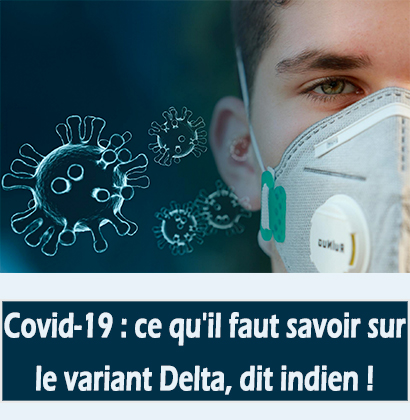 Covid-19 : ce qu'il faut savoir sur le variant Delta, dit indien !   