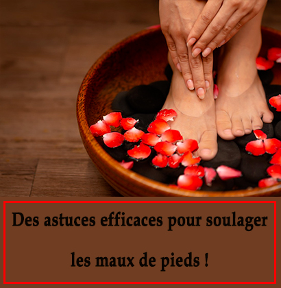 Des astuces efficaces pour soulager les maux de pieds !