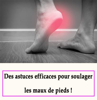 Des astuces efficaces pour soulager les maux de pieds !