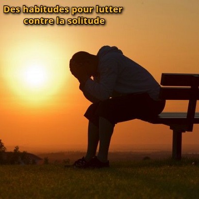 Des habitudes pour lutter contre la solitude
