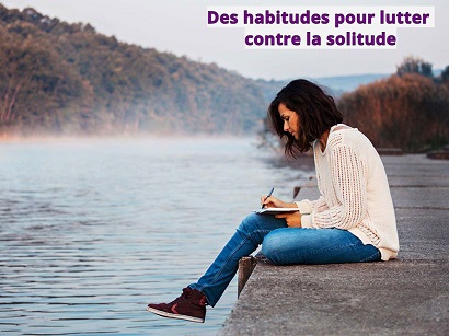 Des habitudes pour lutter contre la solitude