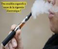 La cigarette électronique aurait des conséquences sur le cerveau, notamment des problèmes de mémoire et un brouillard mental, selon une récente étude !