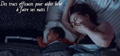 des trucs efficaces pour aider bébé à faire ses nuits !