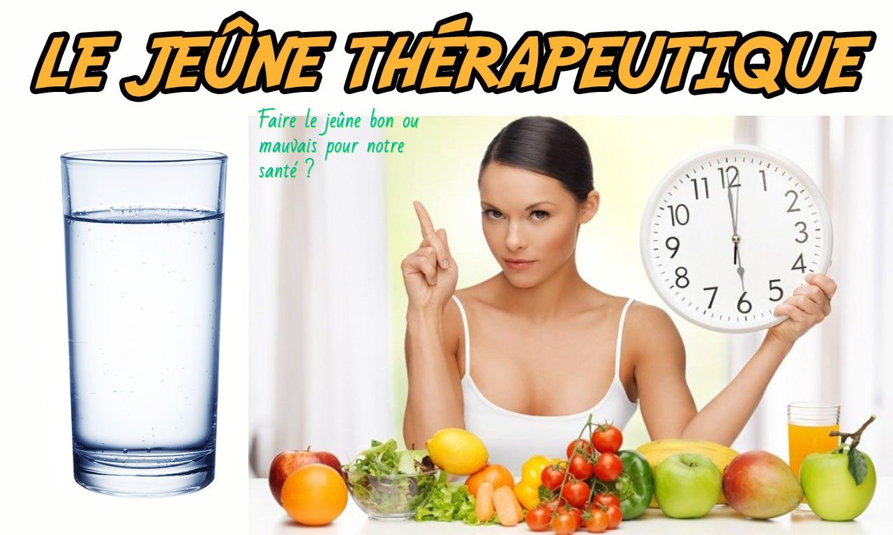 Faire le bon jeune Faire le jeûne bon ou mauvais pour notre santé ?