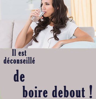Il est déconseillé de boire debout !