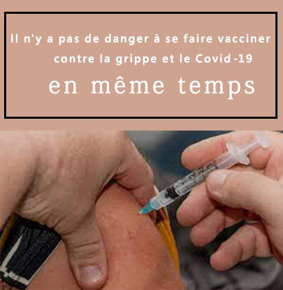 Il n'y a pas de danger à se faire vacciner contre la grippe et le Covid-19 en même temps Il n'y a pas de danger à se faire vacciner contre la grippe et le Covid-19 en même temps