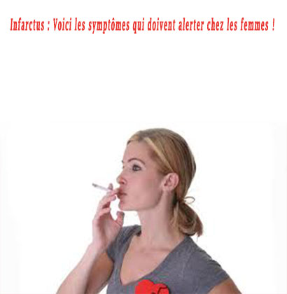 Infarctus : Voici les symptômes qui doivent alerter chez les femmes ! Infarctus : Voici les symptômes qui doivent alerter chez les femmes !