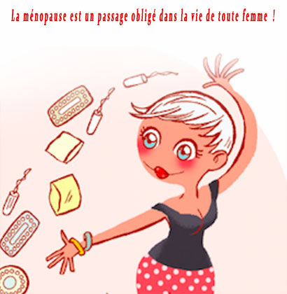 La ménopause est un passage obligé dans la vie de toute femme ! La ménopause est un passage obligé dans la vie de toute femme !