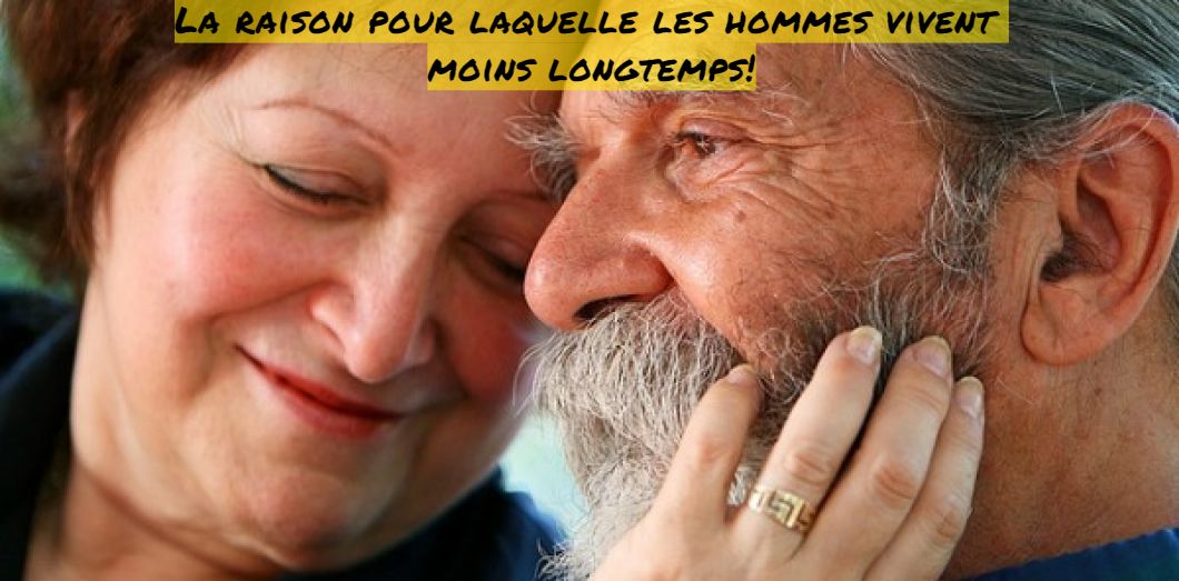 La raison pour laquelle les hommes vivent moins longtemps!