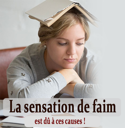 La sensation de faim est dû à ces causes ! La sensation de faim est dû à ces causes !
