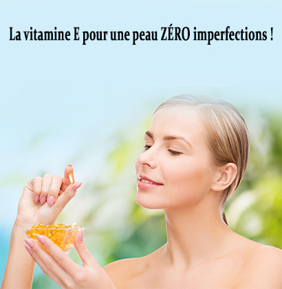 La vitamine E pour une peau ZÉRO imperfections ! La vitamine E pour une peau ZÉRO imperfections !