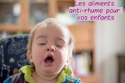 Les aliments anti-rhume pour vos enfants