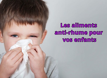 Les aliments anti-rhume pour vos enfants