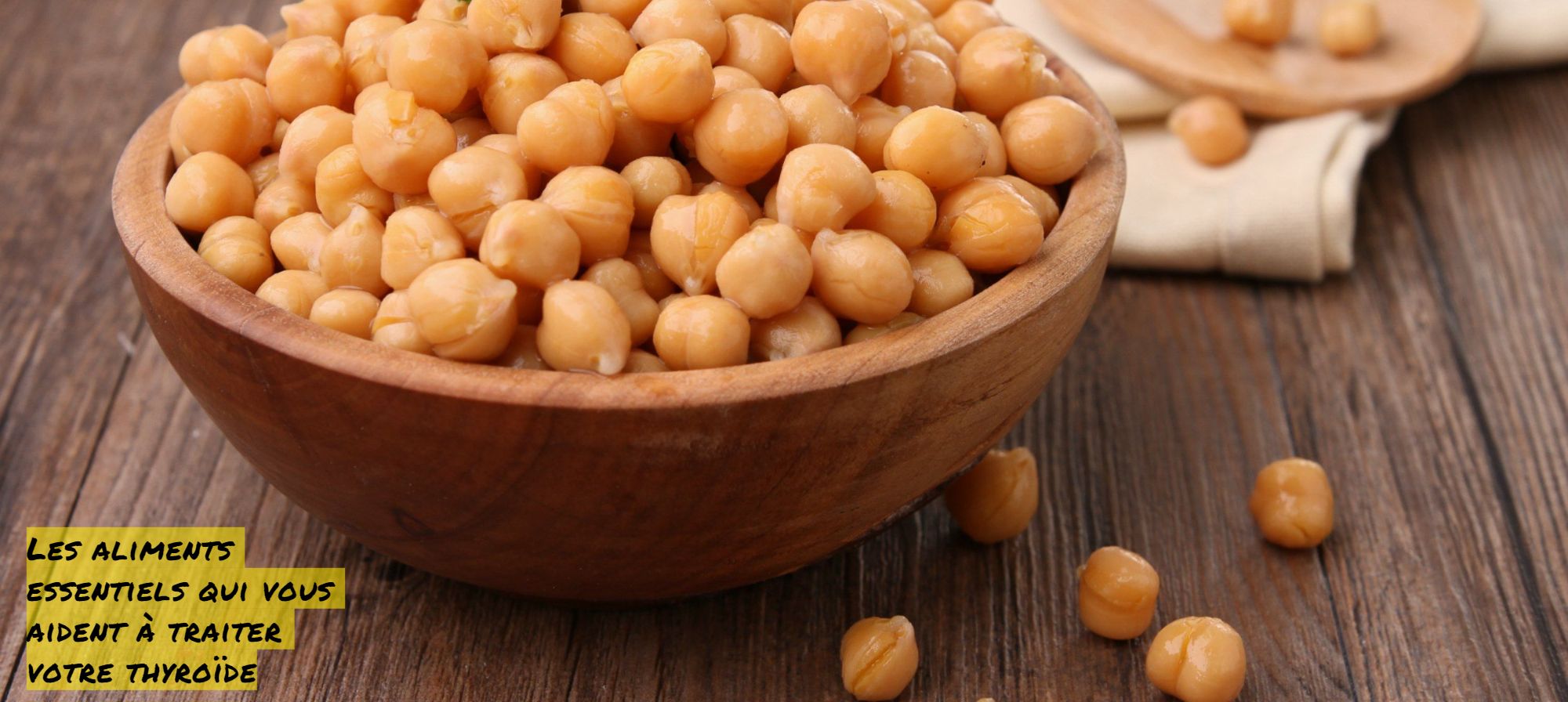 Les pois chiches Les aliments essentiels qui vous aident à traiter votre thyroïde