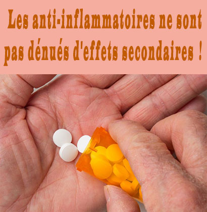 Les anti-inflammatoires ne sont pas dénués d'effets secondaires !