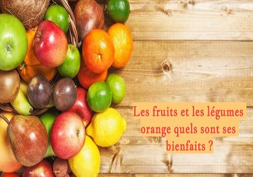 Les fruits et les légumes orange quels sont ses bienfaits ?