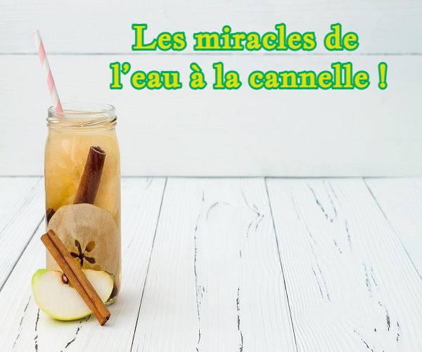 Les miracles de l’eau à la cannelle !