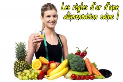 Les règles d’or d’une alimentation saine !