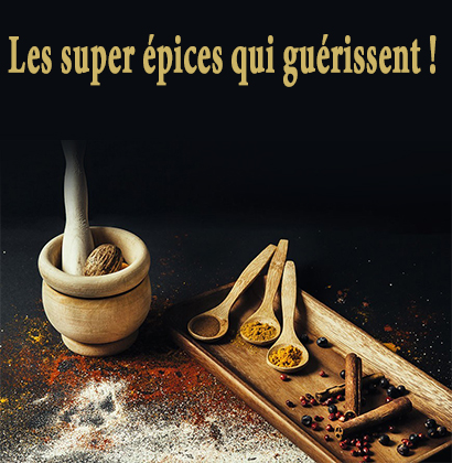 Les super épices qui guérissent !