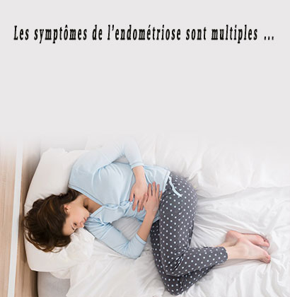 Les symptômes de l’endométriose sont multiples ... 