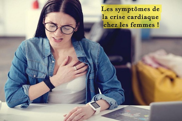 Les symptômes de la crise cardiaque chez les femmes !