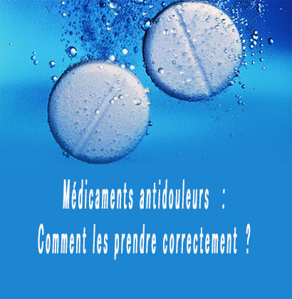 Médicaments antidouleurs : Comment les prendre correctement ?