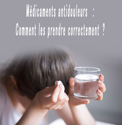 Médicaments antidouleurs : Comment les prendre correctement ?