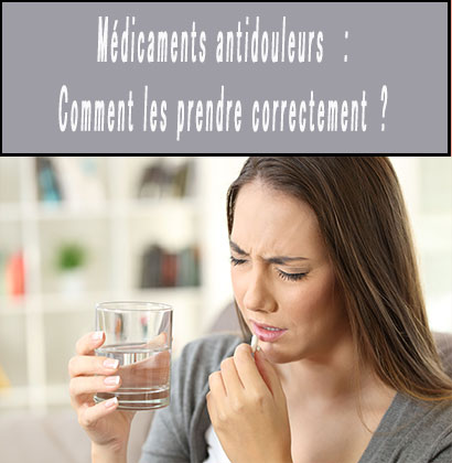 Médicaments antidouleurs : Comment les prendre correctement ?