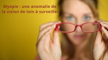 Myopie : une anomalie de la vision de loin à surveiller