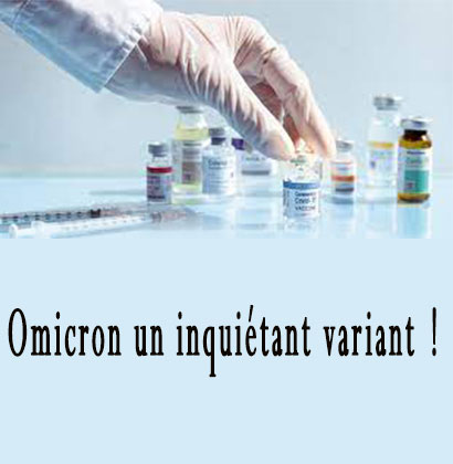 Omicron un inquiétant variant !