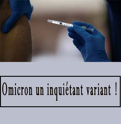 Omicron un inquiétant variant !