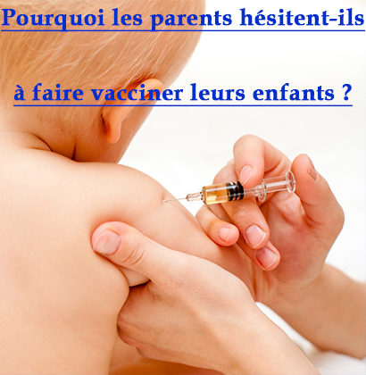 Pourquoi les parents hésitent-ils à faire vacciner leurs enfants ?