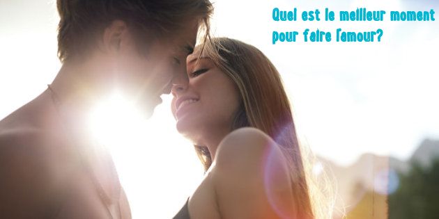 Quel est le meilleur moment pour faire l’amour?