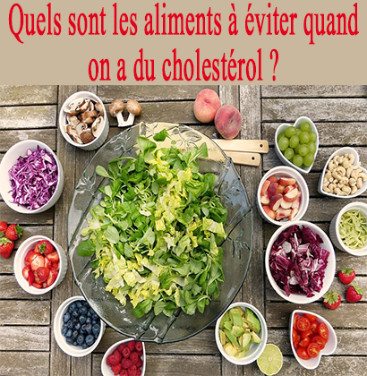 Quels sont les aliments à éviter quand on a du cholestérol ?