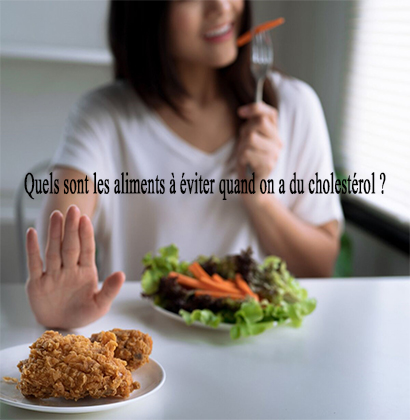 Quels sont les aliments à éviter quand on a du cholestérol ?