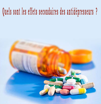 Quels sont les effets secondaires des antidépresseurs ? Quels sont les effets secondaires des antidépresseurs ?