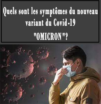 Quels sont les symptômes du nouveau variant du Covid-19 "OMICRON"?