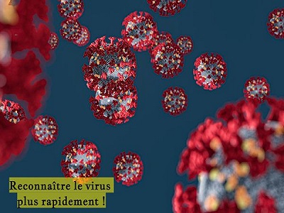 Reconnaître le virus plus rapidement Reconnaître le virus plus rapidement !