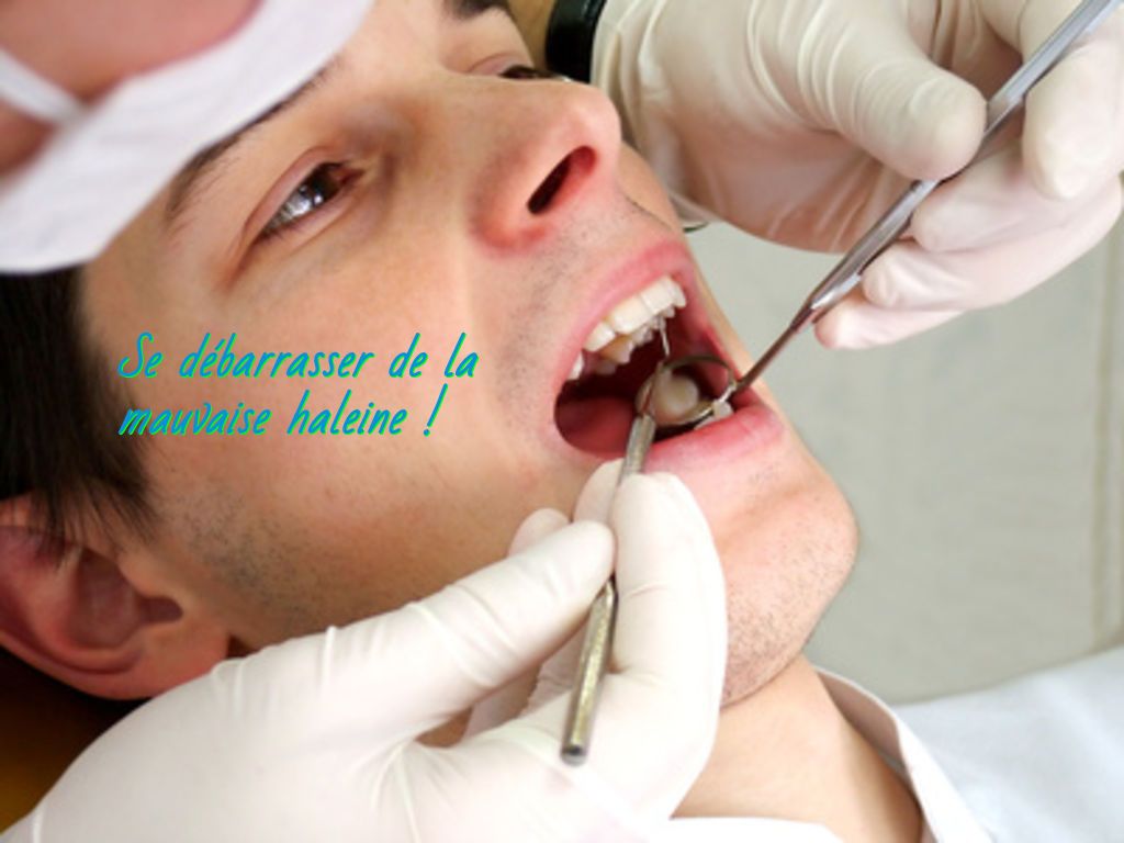 Se débarrasser de la mauvaise haleine !